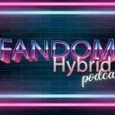 Fandom Hybrid Podcast