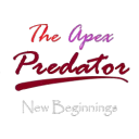 The Apex Predator: New Beginnings