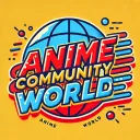 Anime Community World