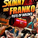 Skinny and Franko: Fists of Violence