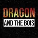 Dragon and the bois