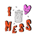 I <3 Mess