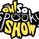 The OH! SO SPOOKY SHOW