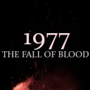 1977 — ᴛʜᴇ ꜰᴀʟʟ ᴏꜰ ʙʟᴏᴏᴅ