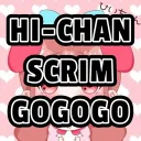 HI-CHAN SCRIM🌟GOGOGO