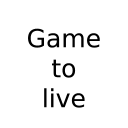 Game to live
