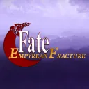 Fate/ Empyrean Fracture