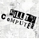 Kill The Computer