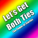 Let's Get Both Ties