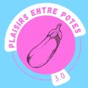 Plaisirs Entre Potes 3.0