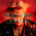 MAGIC MAN IN EUROPE