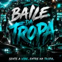 Baile da TROPA 👑