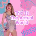 ﹕🩷﹢﹒This Is The Actual World﹒♡