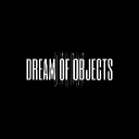 Dream Of Objects (New Official Server)