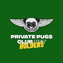 PRIVATE PUGS HOLDER CLUB
