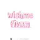 ★ wishme fivem