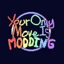 Your Only Move Is MODDING