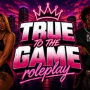 🚨True To The Game Roleplay🚨