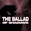 Ballad of Shadows