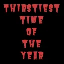 Thirstiest Time of the Year Speedrunning