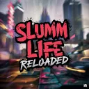 SLUMM LIFE RELOADED