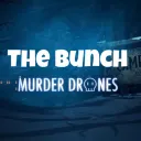 The Bunch (MURDER DRONES EVENT)
