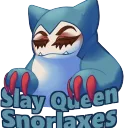 SLAY QUEEN SNORLAXES