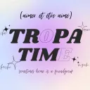TROPA TIME | REVIVING