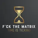 ⏳F*ck the Matrix!⏳