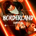 Borderland Survival