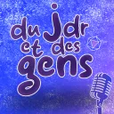 Du JDR et des Gens
