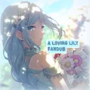 A Loving Lily ✿ | Fandub! BOOST US, RVMP