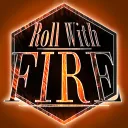 Roll With Fire