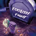 Foolish Fight