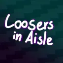 loosers in aisle old