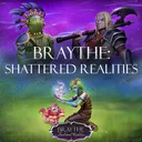 Braythe: Shattered Realities