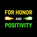 FOR HONOR & POSITIVITY