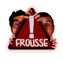 Attention à la Frousse