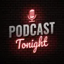 Podcast Tonight