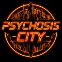 PSYCHOSIS CITY