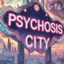 Psychosis City