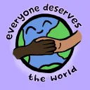 Everyone deserves the world -Mutual Aid Events