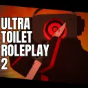 Ultra Toilet Roleplay 2