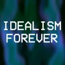 Idealism Forever