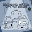 Drinking Water with the Buddies