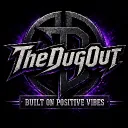 The Dug Out - Built on Positive Vibes