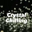 Crystal Chilling