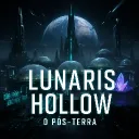 🌙 Lunaris Hollow - O Pós Terra 🌎
