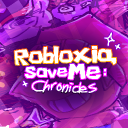 🔥 Robloxia, Save Me: CHRONICLES