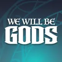 We Will Be Gods